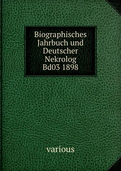 Обложка книги Biographisches Jahrbuch und Deutscher Nekrolog, Anton Bettelheim