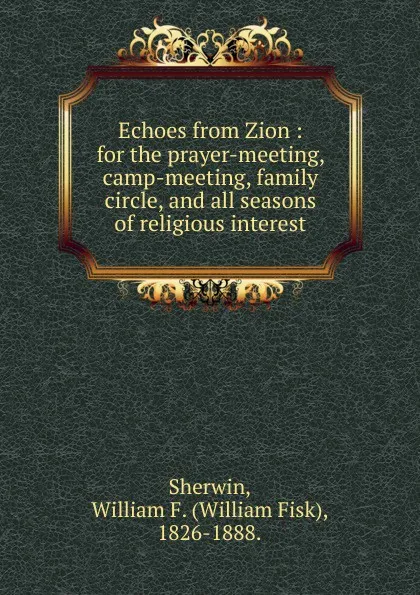 Обложка книги Echoes from Zion, William Fisk Sherwin