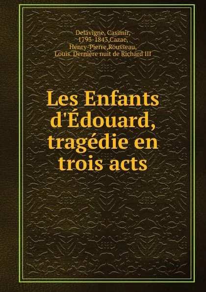 Обложка книги Les Enfants d.Edouard, Casimir Delavigne