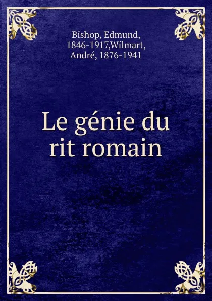 Обложка книги Le genie du rit romain, Edmund Bishop