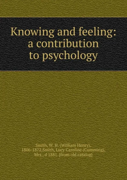 Обложка книги Knowing and feeling, William Henry Smith