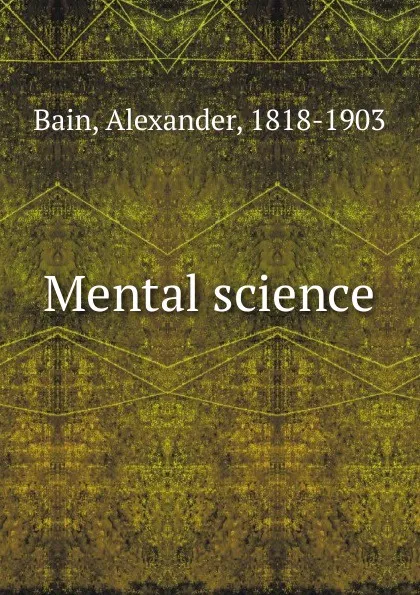 Обложка книги Mental science, Bain Alexander