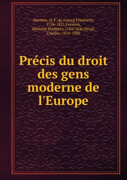 Обложка книги Precis du droit des gens moderne de l.Europe, Georg Friedrich Martens