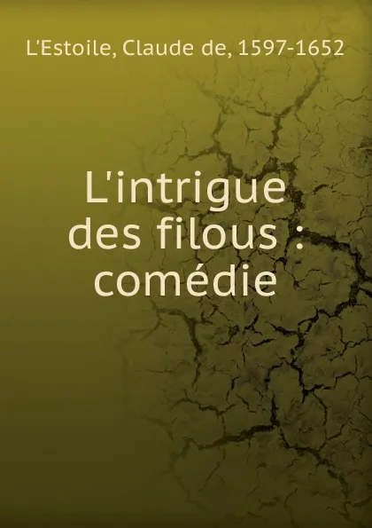 Обложка книги L.intrigue des filous, Claude de L'Estoile