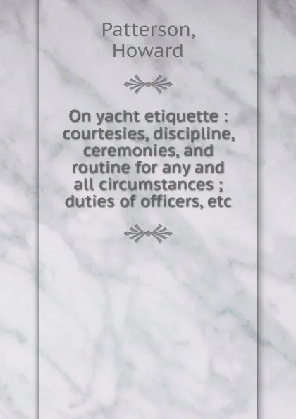 Обложка книги On yacht etiquette, Howard Patterson