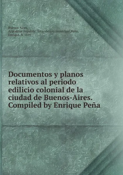 Обложка книги Documentos y planos. Tomo 4, Enrique Peno