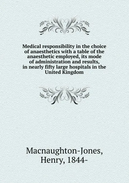 Обложка книги Medical responsibility in the choice of anaesthetics, Henry Macnaughton-Jones