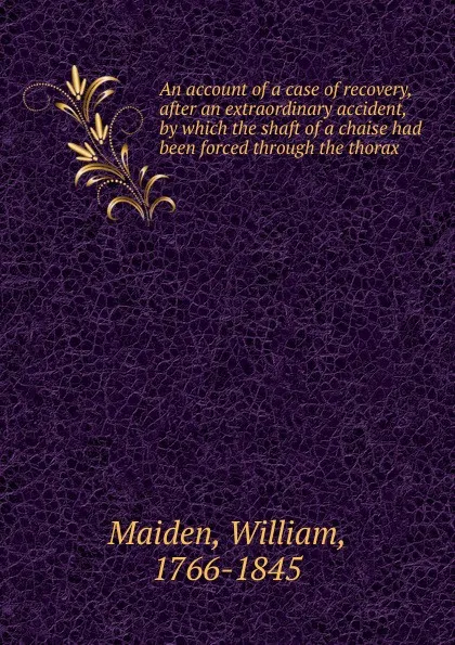 Обложка книги An account of a case of recovery, William Maiden