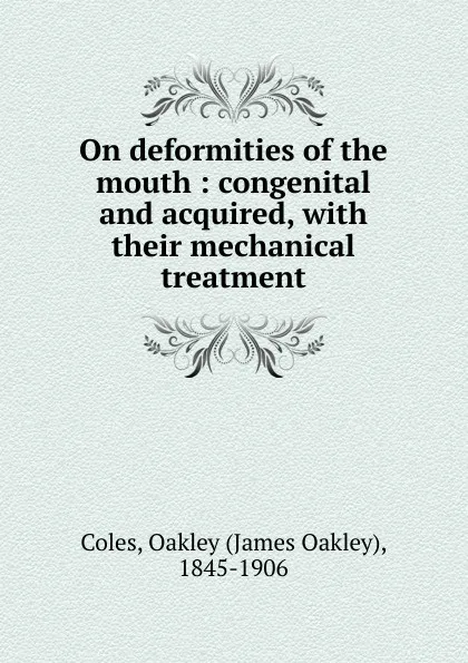 Обложка книги On deformities of the mouth, James Oakley Coles