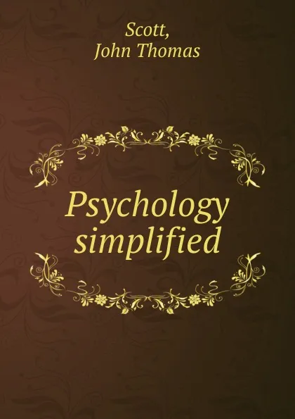 Обложка книги Psychology simplified, John Thomas Scott