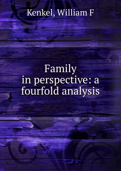 Обложка книги Family in perspective, William F. Kenkel