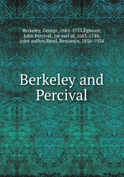 Обложка книги Berkeley and Percival. The correspondence, George Berkeley, Benjamin Rand, John Percival