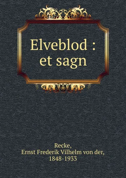 Обложка книги Elveblod, Ernst Frederik Vilhelm von der Recke