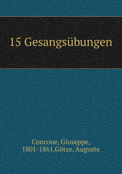 Обложка книги 15 Gesangsubungen, Giuseppe Concone