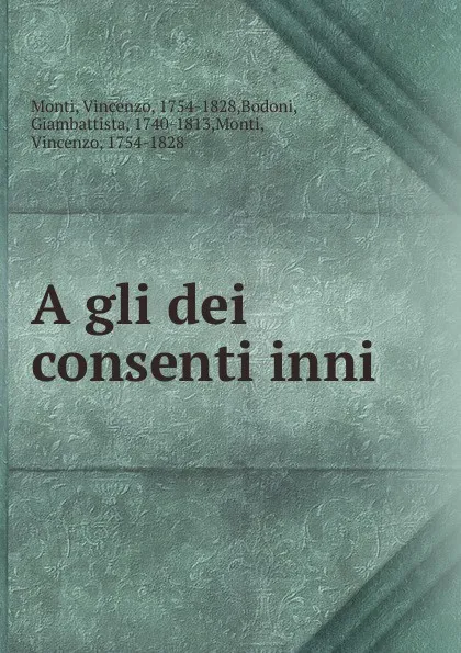 Обложка книги A gli dei consenti inni, Vincenzo Monti