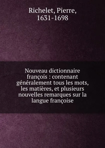 Обложка книги Nouveau dictionnaire francois, Pierre Richelet