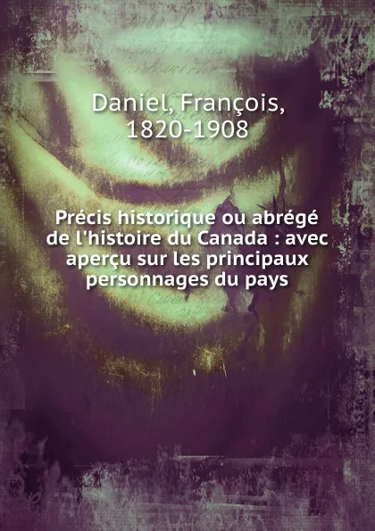 Обложка книги Precis historique ou abrege de l.histoire du Canada, François Daniel
