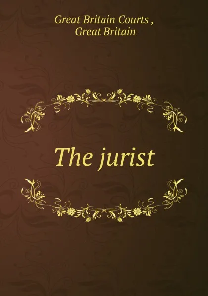 Обложка книги The jurist, Great Britain Courts