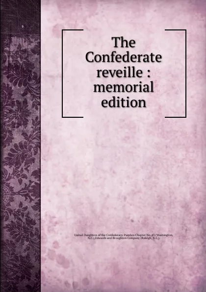 Обложка книги The Confederate reveille, Washington