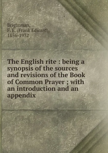 Обложка книги The English rite. Volume 1, Frank Edward Brightman