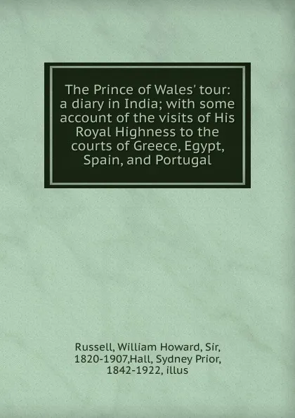 Обложка книги The Prince of Wales. tour. A diary in India, William Howard Russell