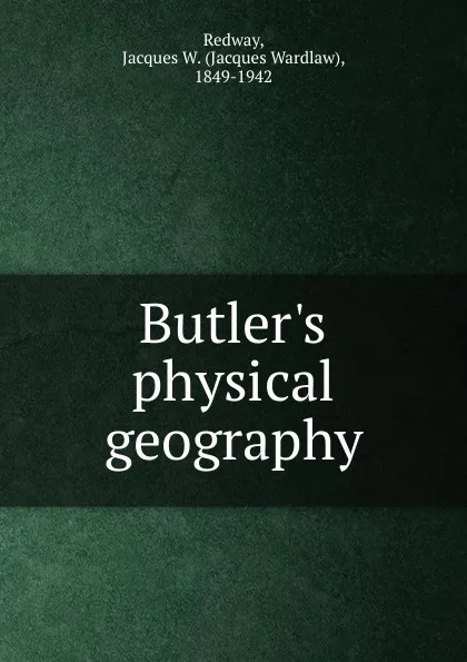 Обложка книги Butler.s physical geography, Jacques Wardlaw Redway