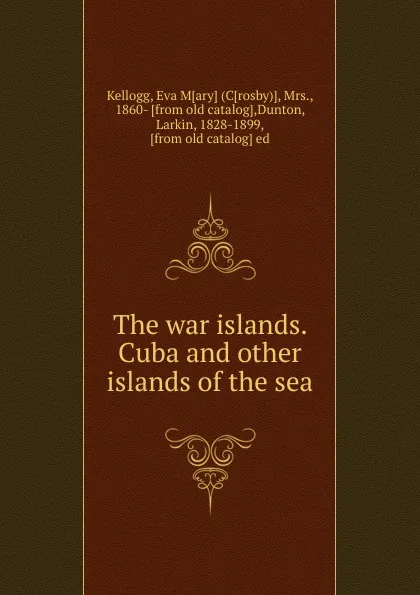 Обложка книги Cuba and other islands of the sea, Crosby Kellogg