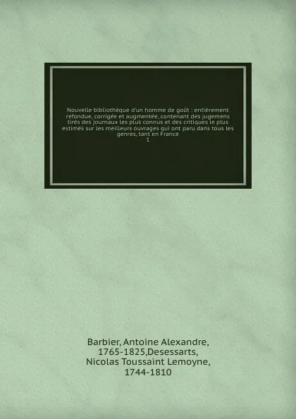 Обложка книги Nouvelle bibliotheque d.un homme de gout. Tome 1, Antoine Alexandre Barbier, N. L. M. Desessarts