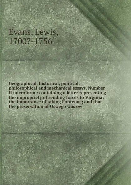 Обложка книги Geographical, historical, political, philosophical and mechanical essays. Number II microform, Lewis Evans