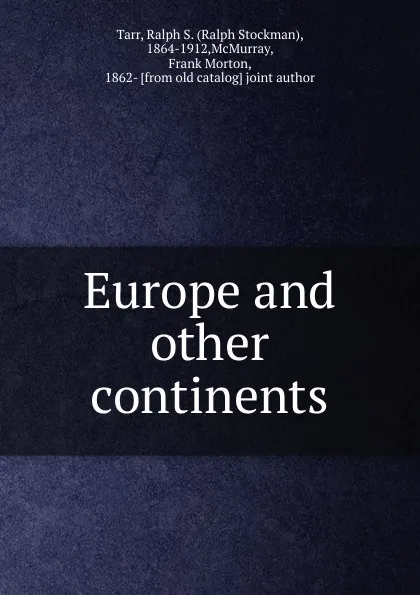 Обложка книги Europe and other continents, Ralph S. Tarr