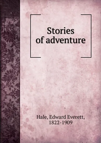 Обложка книги Stories of adventure, Edward Everett Hale