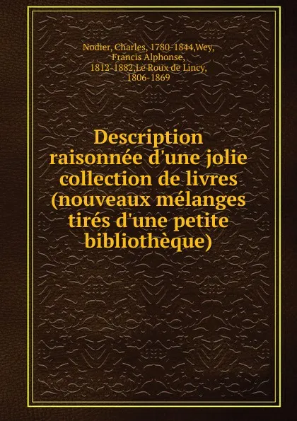 Обложка книги Description raisonnee d.une jolie collection de livres, Charles Nodier