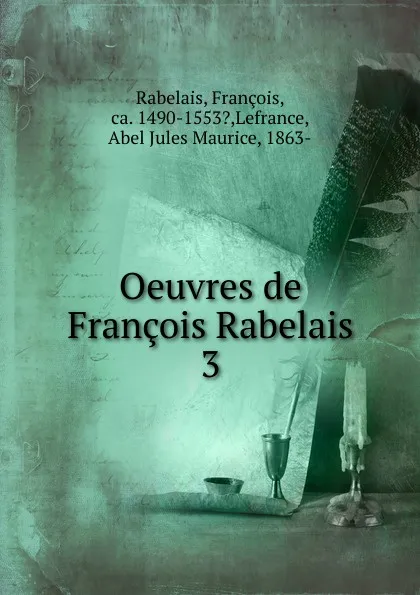 Обложка книги Oeuvres. Tome 3. Pantagruel, François Rabelais