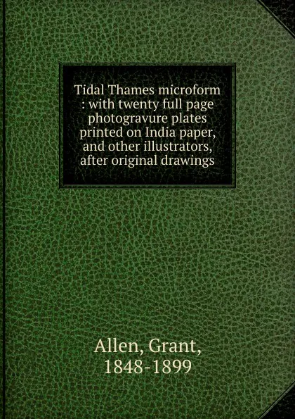 Обложка книги Tidal Thames microform, Grant Allen