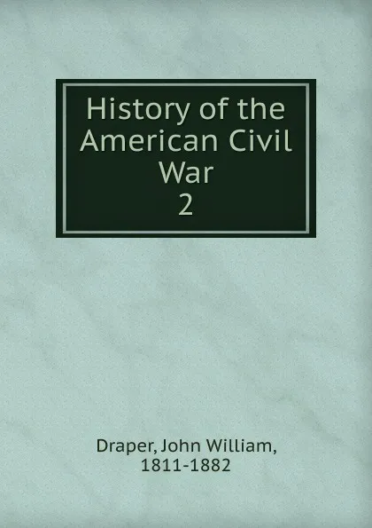 Обложка книги History of the American Civil War, Draper John William