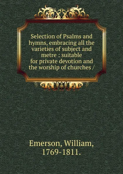 Обложка книги Selection of Psalms and hymns, William Emerson