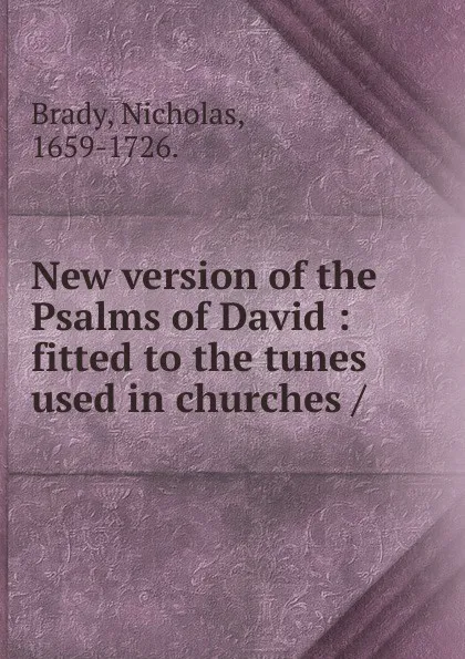 Обложка книги New version of the Psalms of David, Nicholas Brady