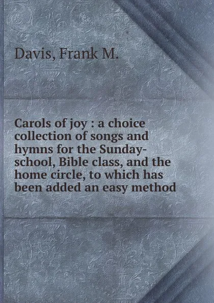 Обложка книги Carols of joy, Frank M. Davis