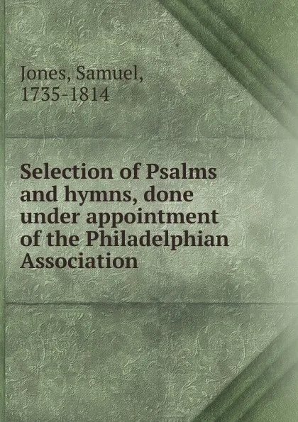 Обложка книги Selection of Psalms and hymns, Samuel Jones, Burgiss Allison