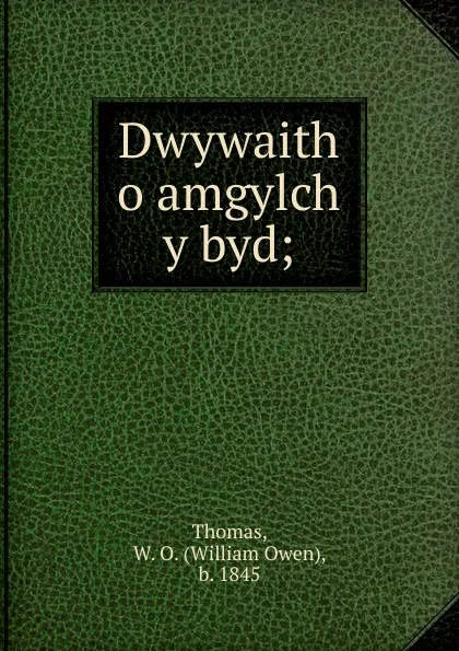 Обложка книги Dwywaith o amgylch y byd, William Owen Thomas