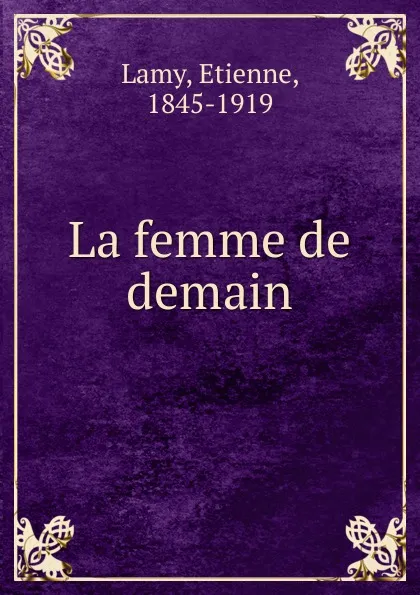Обложка книги La femme de demain, Etienne Lamy