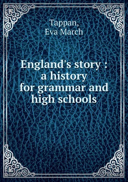 Обложка книги England.s story, Eva March Tappan