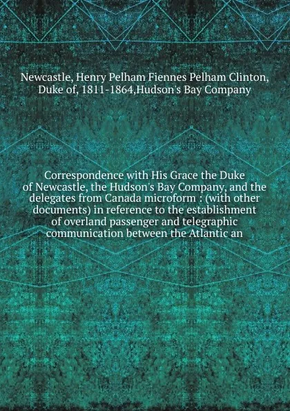 Обложка книги Correspondence, Henry Pelham Fiennes Pelham Clinton Newcastle