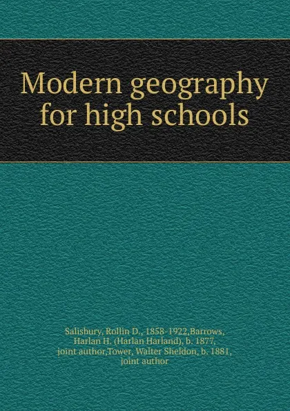 Обложка книги Modern geography for high schools, Rollin D. Salisbury