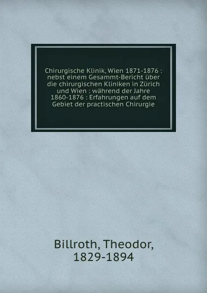 Обложка книги Chirurgische Klinik, Wien 1871-1876, Theodor Billroth