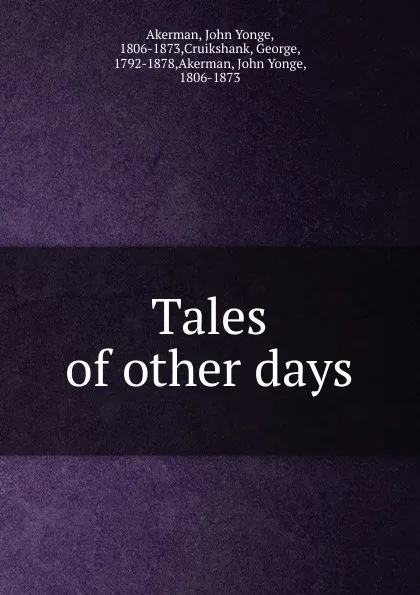 Обложка книги Tales of other days, John Yonge Akerman