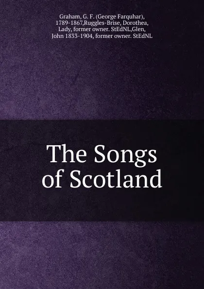 Обложка книги The Songs of Scotland. Vol 1, George Farquhar Graham