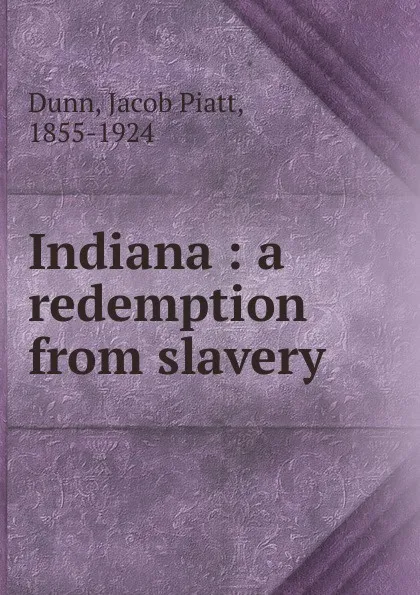 Обложка книги Indiana, Jacob Piatt Dunn