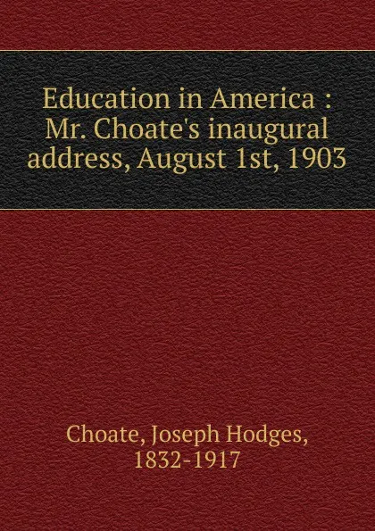 Обложка книги Education in America, Choate Joseph Hodges