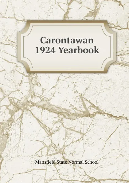 Обложка книги Carontawan 1924 Yearbook, Mansfield State Normal School